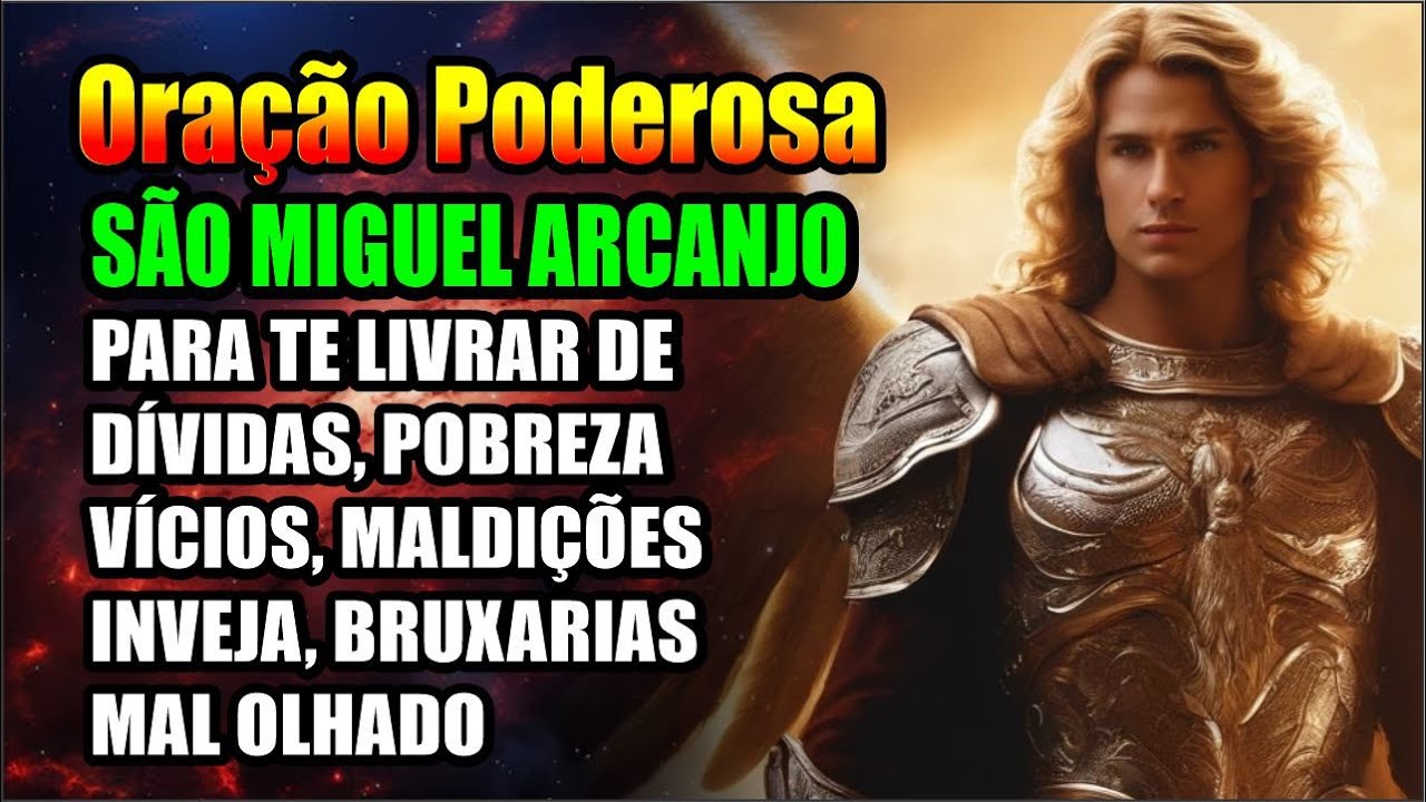 São Miguel Arcanjo A Oração que Afasta  e te protege de Todo Mal da sua vida