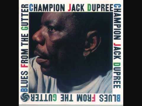 Champion Jack Dupree - Walkin The Blues