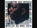 Champion Jack Dupree - Walkin The Blues