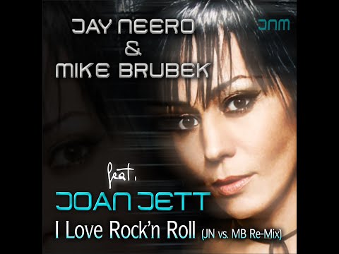 Jay Neero & Mike Brubek feat. Joan Jett - I Love Rock'n Roll (JN vs. MB Re-Mix)