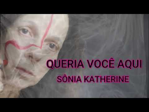 Queria Você Aqui - Sônia Katherine