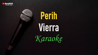 Download lagu Vierra - Perih (Karaoke) mp3 Download lagu Vierra - Perih (Karaoke) mp3