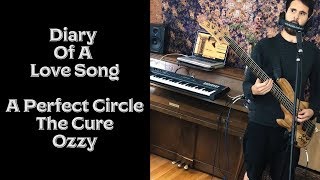 A Perfect Circle/The Cure/Ozzy - &quot;Diary Of A Love Song&quot;