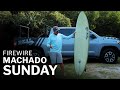 Firewire Machado Sunday Review