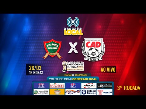 PALMAS ESPORTES x CAD/GUARAPUAVA  - 3ª RODADA PARANAENSE DE FUTSAL CHAVE OURO