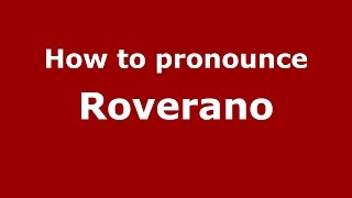How to pronounce Roverano