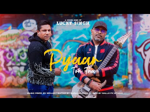 Lucky Singh - Pyaar Toh Tha (Prod. by IRFAAN)
