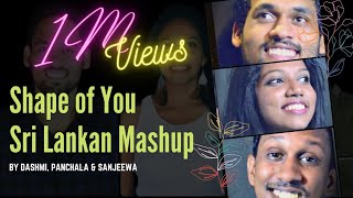 Shape of You Sri Lankan Mashup by Dashmi Panchala Sanjeewa