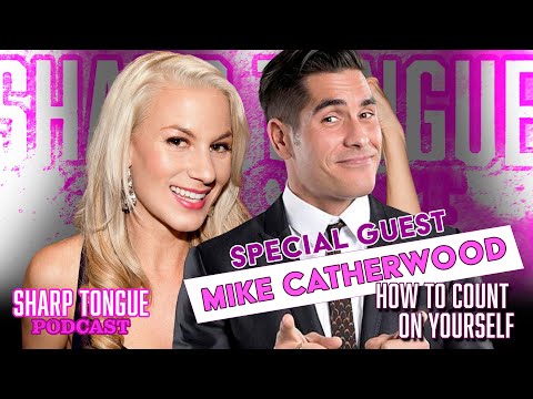 How To Count On Yourself | Mike Catherwood | Sharp Tongue Podcast Ep 284
