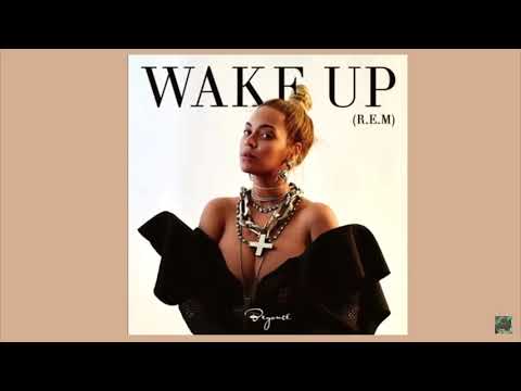 Beyoncé - R.E.M “WAKE UP”