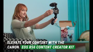 Canon Elevate Your Content With The Canon EOS R50