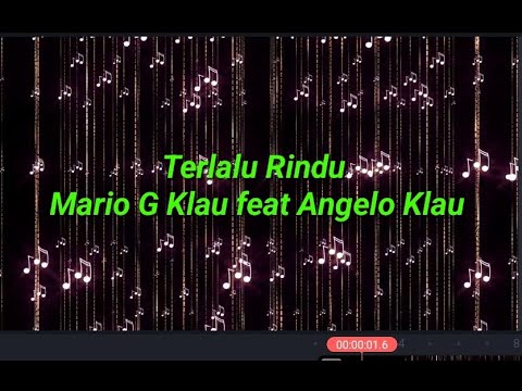 Terlalu Rindu - Mario G Klau ft Angelo Klau (Lirik Lagu)