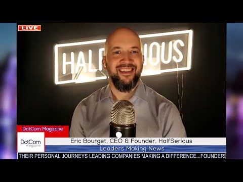 Eric Bourget, CEO & Founder, HalfSerious, A DotCom ... - YouTube