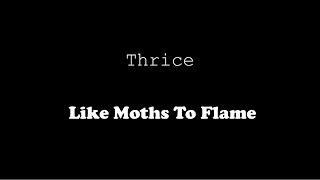 Thrice - Like Moths To Flame (Lyric Video)