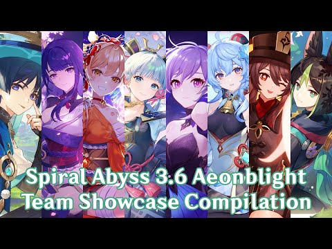 Aeonblight Team Compilation - Spiral Abyss 3.6 Floor 12 Various Team Comp Showcase!