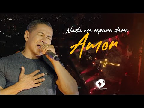 Nada Me Separa Desse Amor - Louvor Aliança - Clip Oficial