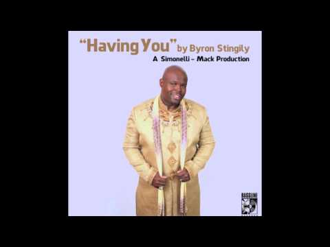 Having You Byron Stingily A Simonelli Mack Production