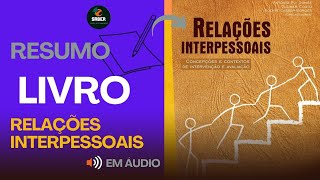 RESUMO LIVRO:  RELAÇÕES INTERPESSOAIS.