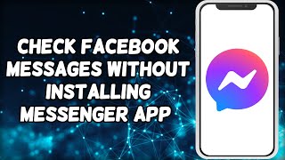 How To Check Facebook Messages Without Installing Messenger App