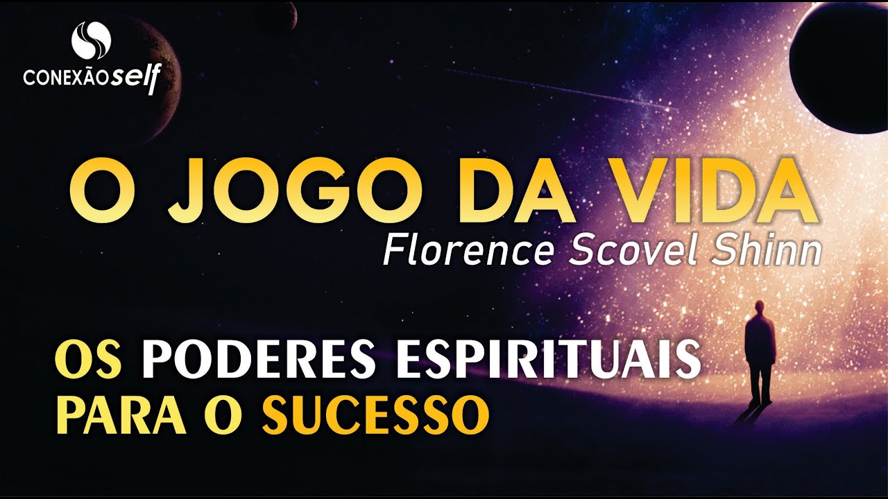 SEUS PODERES ESPIRITUAIS PARA O SUCESSO | Florence Scovel Shinn | O Jogo da Vida
