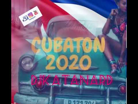 Cubaton 2020 ~ djkatanaRD