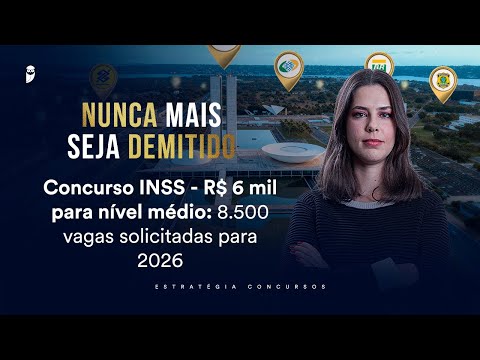 Concurso INSS 2026: R$ 6 mil nível médio e 8.500 vagas solicitadas