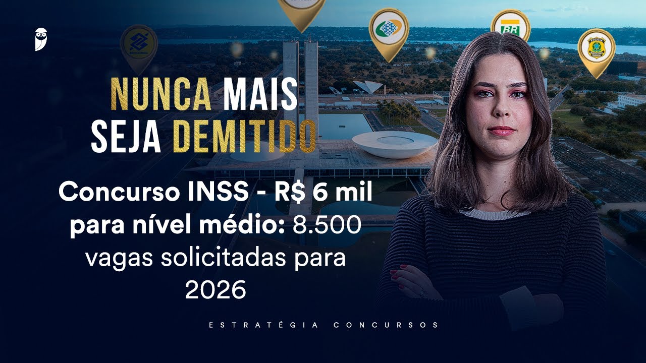 Concurso INSS 2026: R$ 6 mil nível médio e 8.500 vagas solicitadas