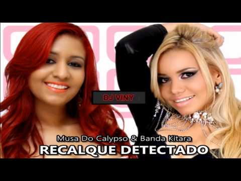 MUSA DO CALYPSO E BANDA KITARA     RECALQUE DETECTADO NOVA 2013)