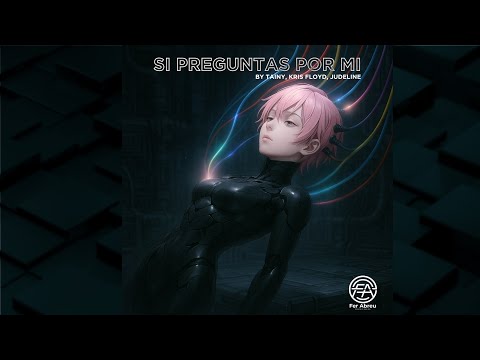 Si preguntas por mi - Tainy, Kris Floyd, Judeline (Lyrics)(Visualizer)(EditArt)