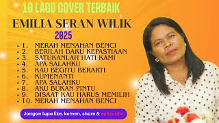 Download lagu 10 LAGU COVER TERBAIK - EMILIA SERAN WILIK mp3