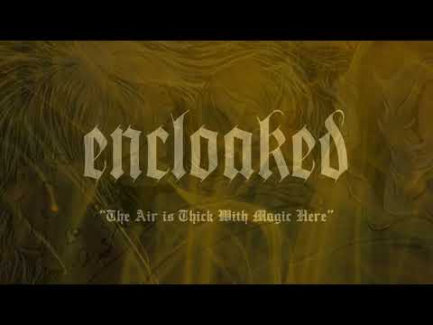 Encloaked - The Air is Thick With Magic Here [Dungeon Synth/Dark Ambient/Berlin School]