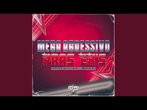 Mega Agressivo Pras Ex's