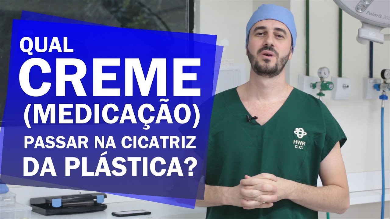 Qual creme (medicação) passar na cicatriz da plástica