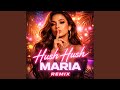 Hush Hush Maria Remix