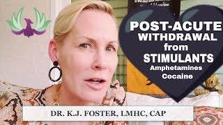 Post acute withdrawal from stimulants:  cocaine and meth amphetamines