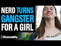 Nerd TURNS GANGSTER For A Girl, He Instantly Regrets It | Illumeably