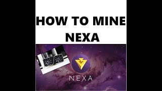 How To Mine Nexa