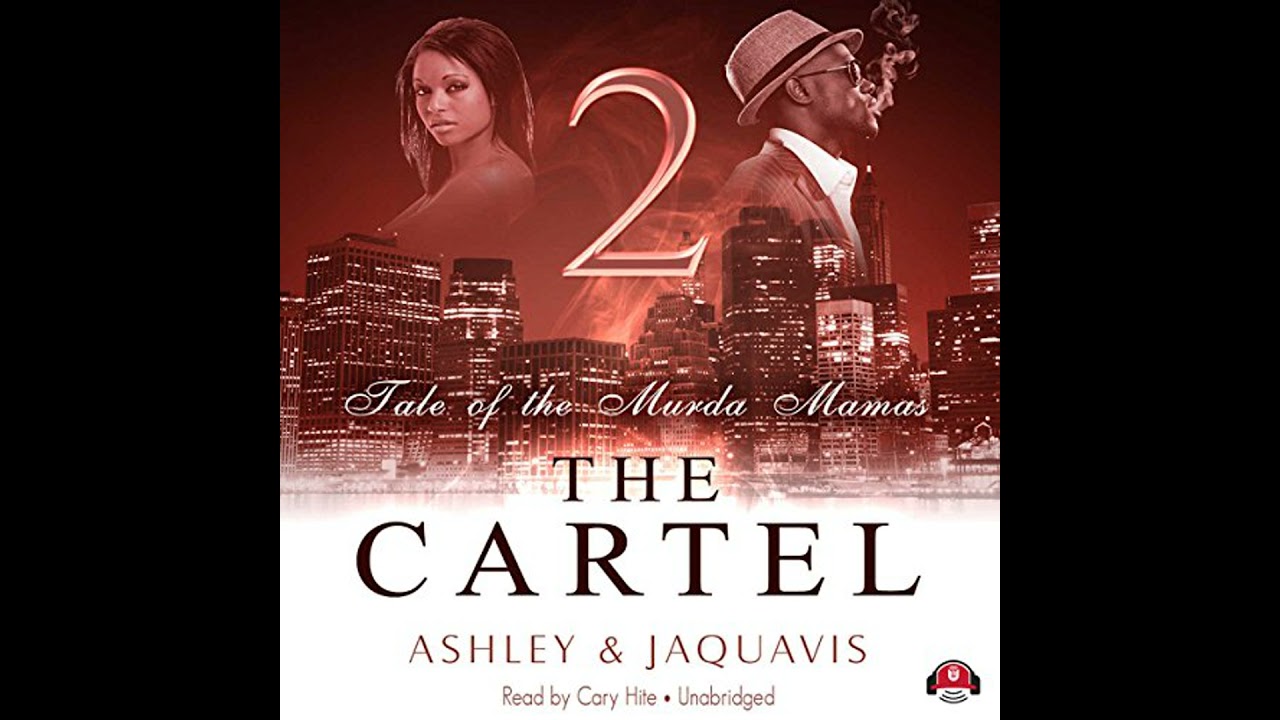 Cartel 2: Tale of the Murda Mamas Audiobook by Ashley & JaQuavis
