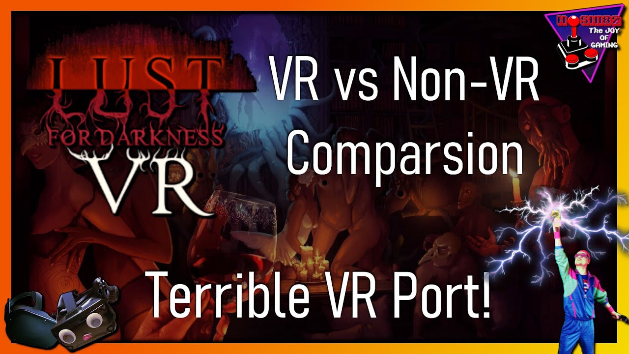 Hoshi82 - Lust For Darkness VR vs Non-VR Comparsion...Terrible VR Port! - Hoshi82