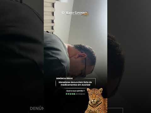 Moradores denunciam falta de medicamentos em Acorizal