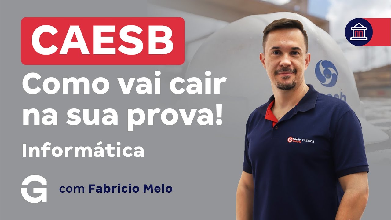 Concurso CAESB | Informática - Como vai cair na sua prova com Fabrício Melo