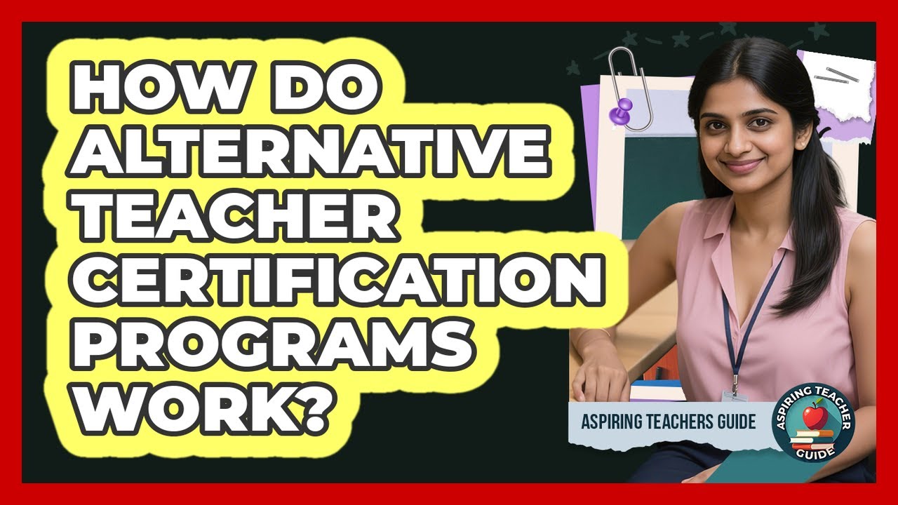 How Do Alternative Teacher Certification Programs Work? - Aspiring Teacher Guide