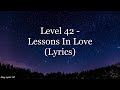Level 42 Lessons In Love Lyrics HD