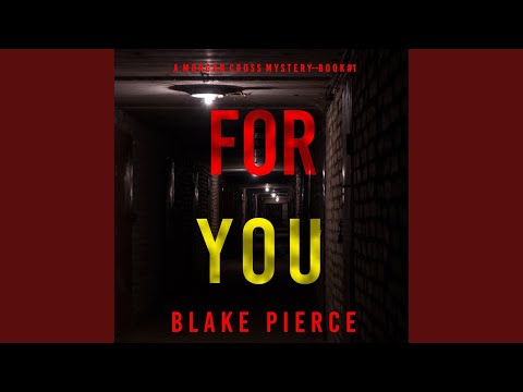 Chapter 18.3 - For You (A Morgan Cross Fbi Suspense Thriller—Book One)