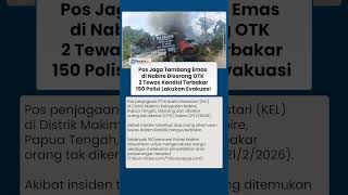 OTK Bakar Pos Penjagaan Perusahaan Tambang di Nabire Papua Tengah, 2 Orang Tewas Mengenaskan