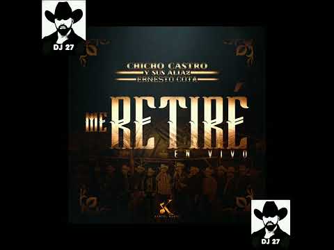 ME RETIRE ♧ CHICHO CASTRO  X ERNESTO COTA  CON BANDA