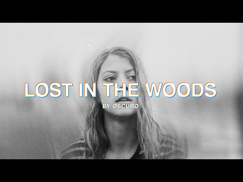 Lost In The Woods — Oscuro