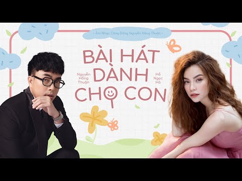 Bài hát dành cho con - Hồ Ngọc Hà