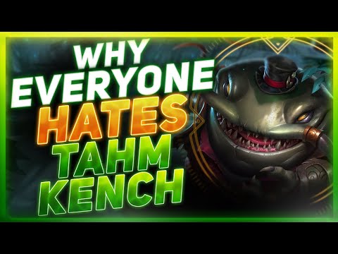 Why Everyone HATES Tahm Kench | League of Legends