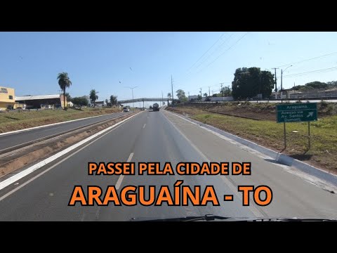 I passed through the city of Araguaína - TO